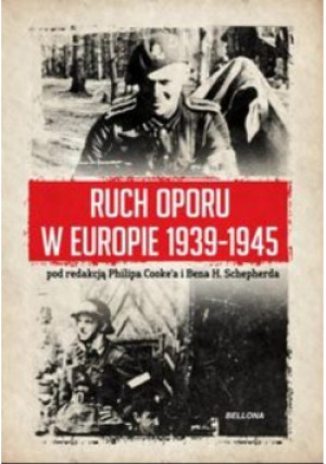 Ruch oporu w Europie 1939 - 1945 - Ben H. Shepherd, Philip Cooke - książka  wyd. 2015