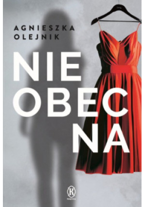 Nieobecna - Agnieszka Olejnik - książka  wyd. 2023