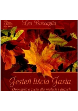 Jesień Liścia Jasia - Leo Buscaglia - książka  wyd. 2021