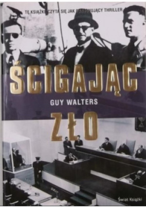 Ścigając zło - Guy Walters - książka historyczna wyd. 2011