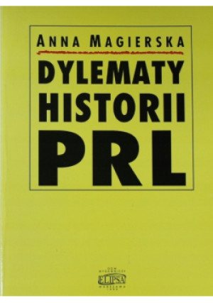 Dylematy historii PRL - Anna Magierska - książka historyczna wyd. 1995