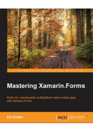 Mastering Xamarin Forms - Ed Snider - książka  wyd. 2016