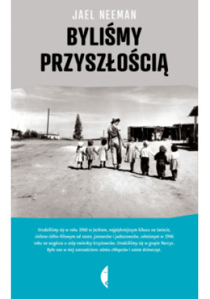 Byliśmy przyszłością - Jael Neeman - książka  wyd. 2012