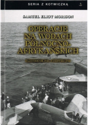 Operacje na wodach północno-afrykańskich - Eliot Moriuson Samuel - książka  wyd. 2024