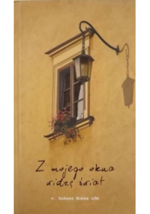 Z mojego okna widzę świat - Łukasz Buksa - książka  wyd. 2011