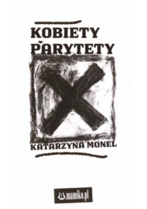Kobiety parytety - Katarzyna Monel - książka  wyd. 2024