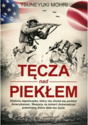 Tęcza nad piekłem - Tsuneyuki Mohri - książka  wyd. 2015