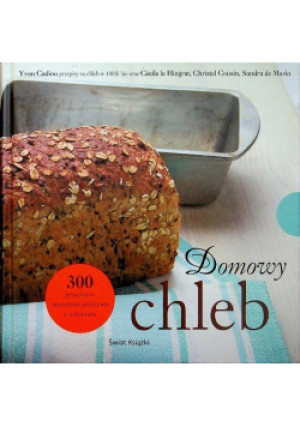 Domowy chleb - Yvan Cadiou - książka  wyd. 2009