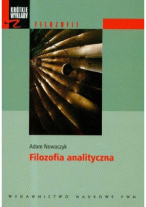 Filozofia analityczna - Adam Nowaczyk - książka  wyd. 2008