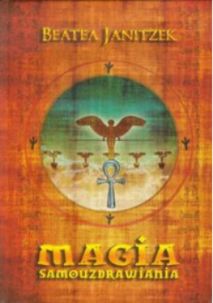 Magia samouzdrawiania - Beatea Janitzek - książka  wyd. 2012