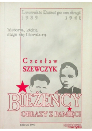 Bieżeńcy Obrazy z pamięci - Czesław Szewczyk - książka historyczna wyd. 1999