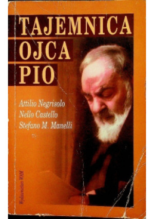 Tajemnica Ojca Pio - Attilio Negrisolo - książka  wyd. 2008