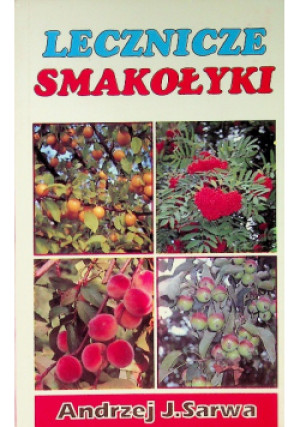 Lecznicze smakołyki - Andrzej J. Sarwa - książka  wyd. 1993
