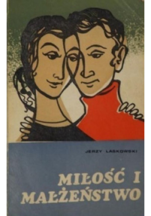 Miłość i małżeństwo - Jerzy Laskowski - książka  wyd. 1976