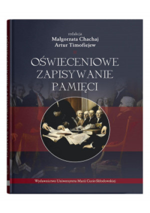 Oświeceniowe zapisywanie pamięci - książka historyczna wyd. 2019