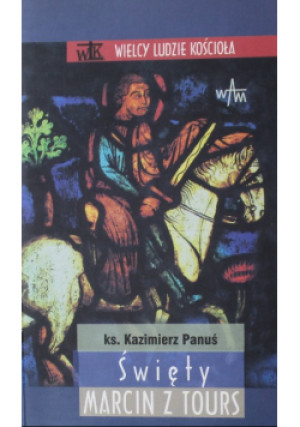 Święty Marcin z Tours - Kazimierz Panuś - książka  wyd. 2003