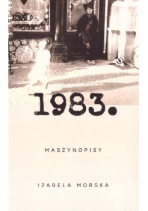 1983. Maszynopisy - Izabela Morska - książka  wyd. 2023