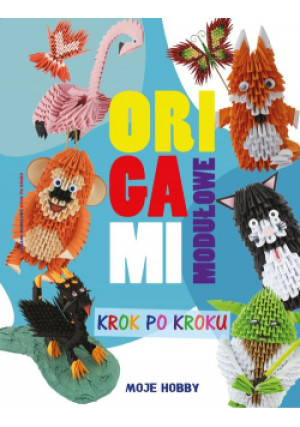 Origami modułowe Krok po kroku - Zofia Wodzyńska - książka  wyd. 2021