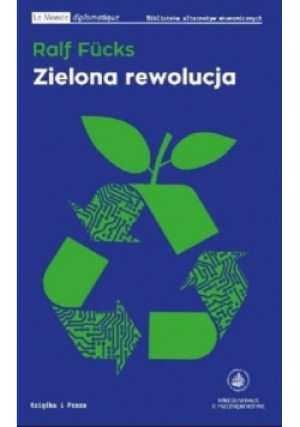 Zielona rewolucja - Ralf Fucks - książka  wyd. 2016