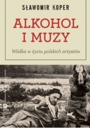 Alkohol i muzy - Sławomir Koper - książka  wyd. 2013