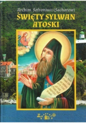 Święty Sylwan Atoski - Archim Sofroniusz - książka  wyd. 2017
