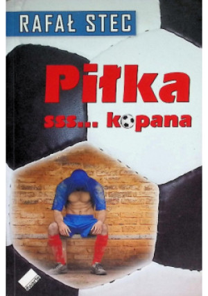 Piłka sss kopana - Rafał Stec - książka  wyd. 2007