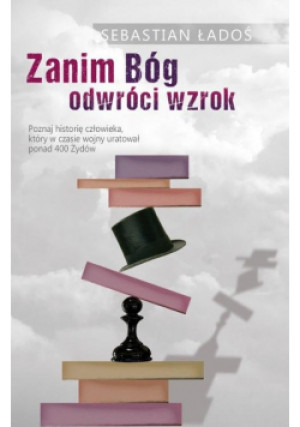 Zanim Bóg odwróci wzrok - Sebastian Ładoś - książka  wyd. 2019