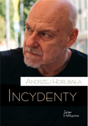 Incydenty - Andrzej Horubała - książka  wyd. 2024