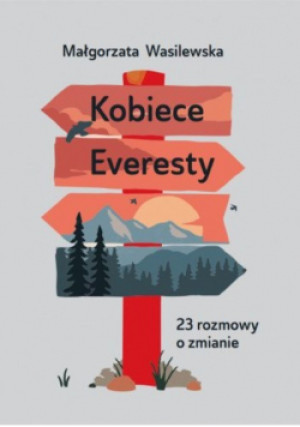 Kobiece everesty - Małgorzata Wasilewska - książka  wyd. 2022