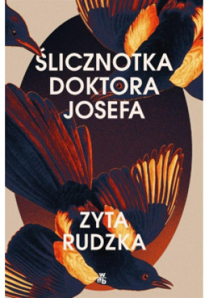 Ślicznotka doktora Josefa - Zyta Rudzka - książka  wyd. 2021