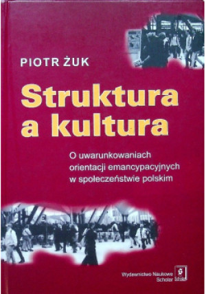Struktura a kultura - Piotr Żuk - książka  wyd. 2007