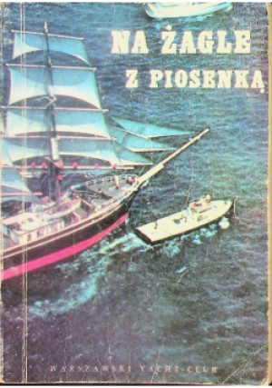 Na żagle z piosenką - książka historyczna wyd. 1980
