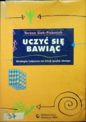 Uczyć się bawiąc - Teresa Siek - Piskozub - książka  wyd. 2001