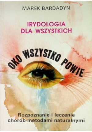 Irydologia dla wszystkich - Marek Bardadyn - książka  wyd. 1999