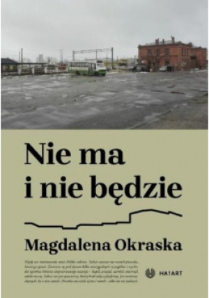 Nie ma i nie będzie - Magdalena Okraska - książka reportaż wyd. 2022