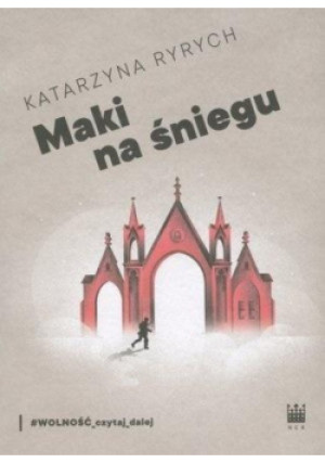 Maki na śniegu - Katarzyna Ryrych - książka historyczna wyd. 2020