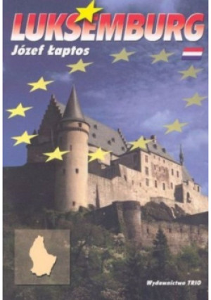 Luksemburg - Józef Łaptos - książka  wyd. 2005