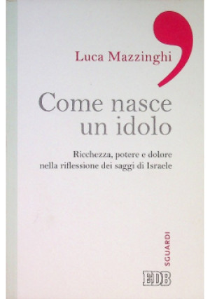 Come Nasce Un Idolo - Luca Mazzinghi - książka  wyd. 2015
