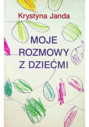 Moje rozmowy z dziećmi - Krystyna Janda - książka  wyd. 2008