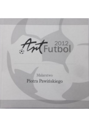 Art Futbol 2012 - Piotr Pawiński - książka  wyd. 2012