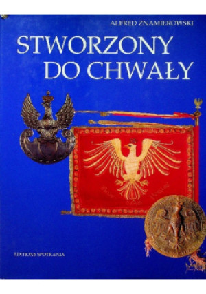 Stworzony do chwały - Alfred Znamierowski - książka historyczna wyd. 1995