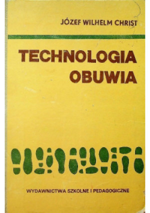 Technologia obuwia - Józef Wilhelm Christ - książka  wyd. 1989