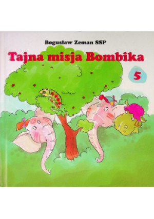 Tajna misja Bombika Tom 5 - Bogusław Zeman - książka  wyd. 2005