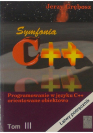 Symfonia C + + Tom III - Jerzy Grębosz - książka  wyd. 1996