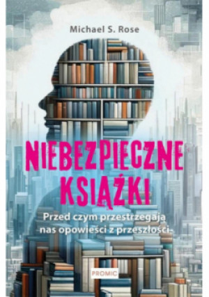 Niebezpieczne książki - Michael S. Rose - książka  wyd. 2025