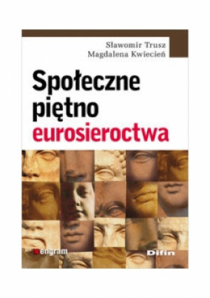 Społeczne piętno eurosieroctwa - Magdalena Kwiecień - książka historyczna wyd. 2012