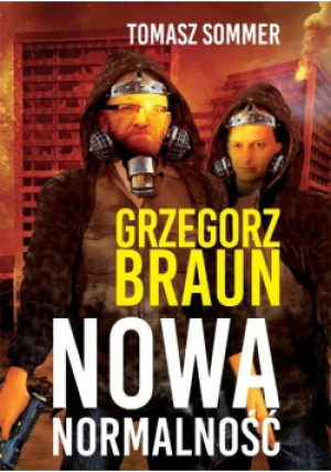Nowa Normalność - Grzegorz Braun - książka  wyd. 2020
