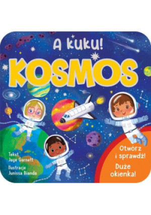 A kuku! Kosmos - Jaye Garnett, Junissa Bianda - książka  wyd. 2023