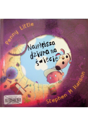 Najgłębsza dziura na świecie - Penny Little - książka  wyd. 2007