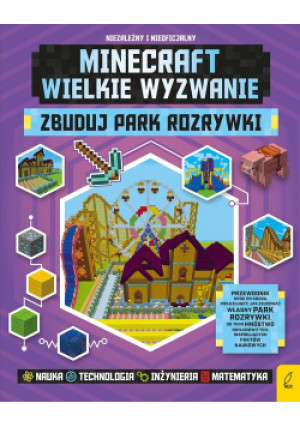 Minecraft Wielkie wyzwanie Zbuduj park rozrywki - Anne Rooney - książka  wyd. 2021
